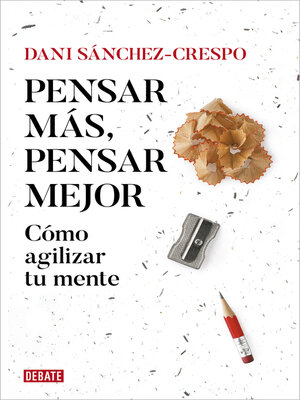 cover image of Pensar más, pensar mejor